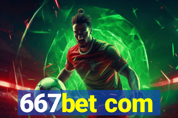 667bet com